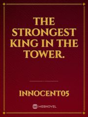 The strongest KING in the tower. Book