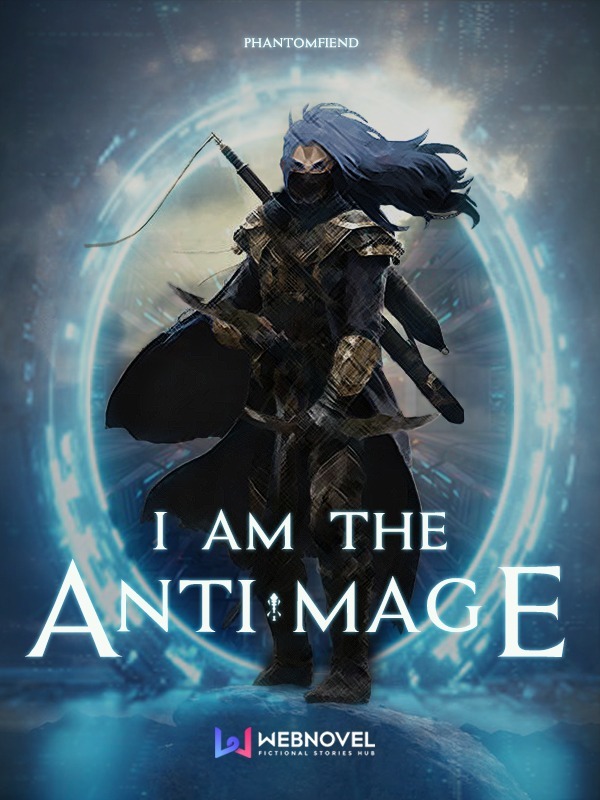 I Am The Anti-Mage