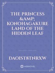 The Princess & Konohagakure Land Of The Hidden Leaf Book