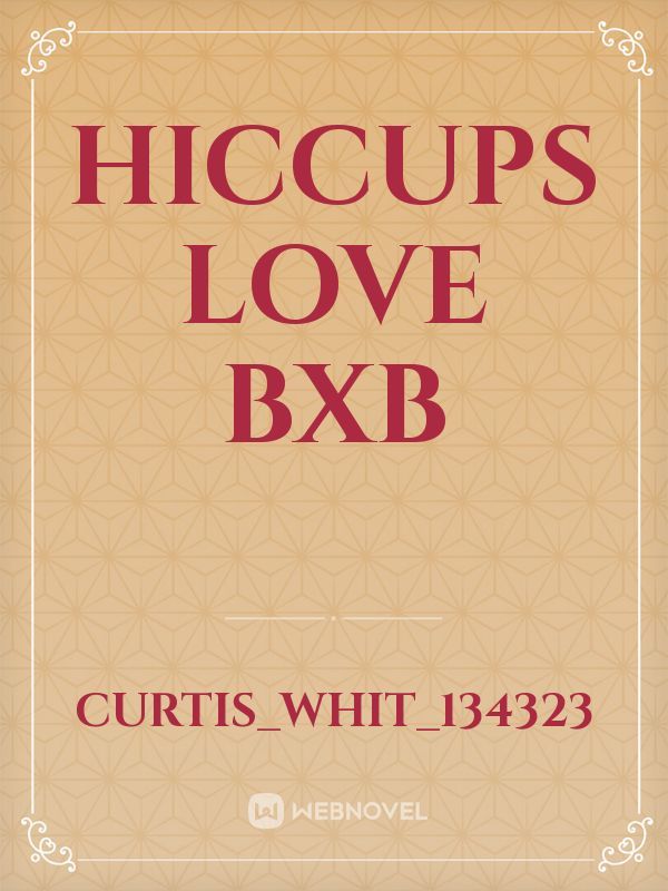 Hiccups love bxb Book