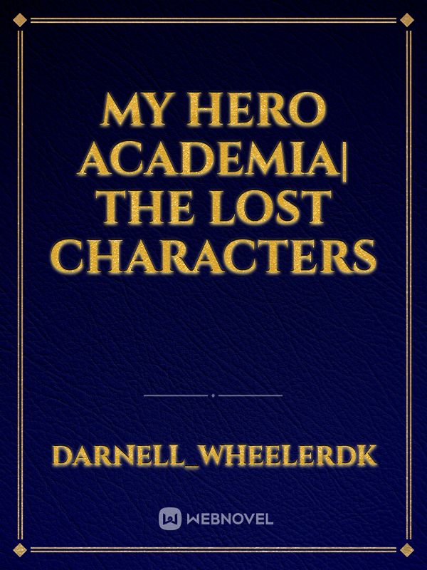 My Hero Academia| The Lost Characters