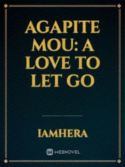 Agapite mou: A love to let go Book