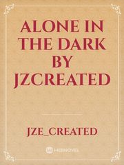 Alone in the dark
by
Jzcreated Book