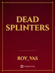 DEAD SPLINTERS Book