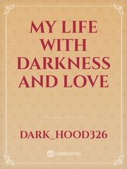 My life with darkness and love Book