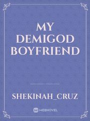 MY DEMIGOD BOYFRIEND Book