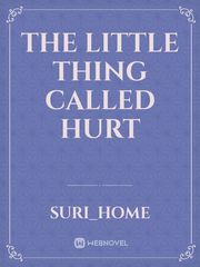 The Little Thing Called Hurt Book