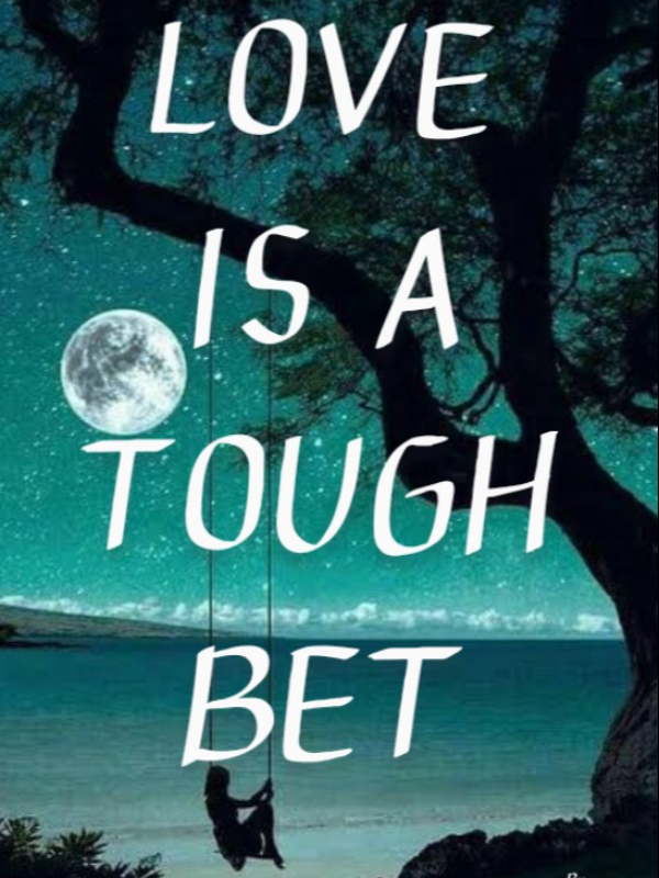 Love is a tough bet