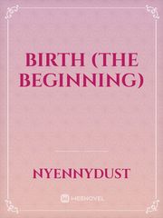 Birth (The Beginning) Book