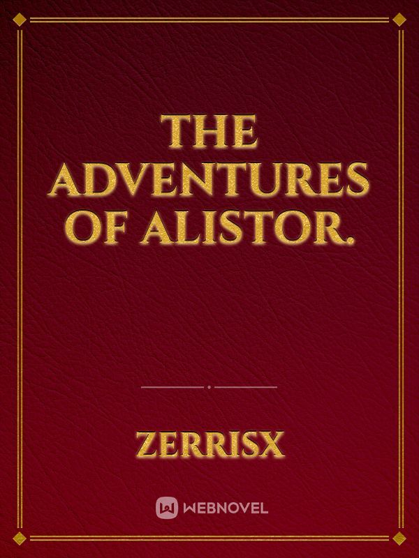 The Adventures of Alistor.