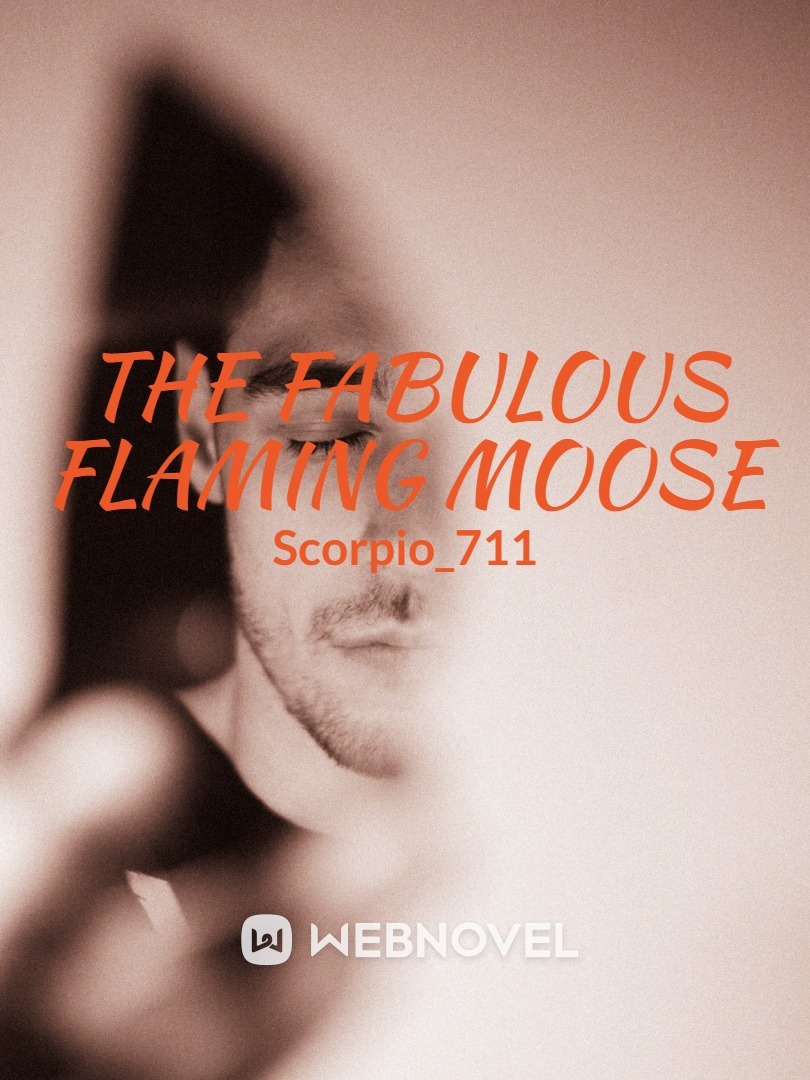 The Fabulous Flaming Moose