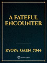 A Fateful encounter Book