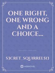 One Right, one Wrong and a Choice... Book