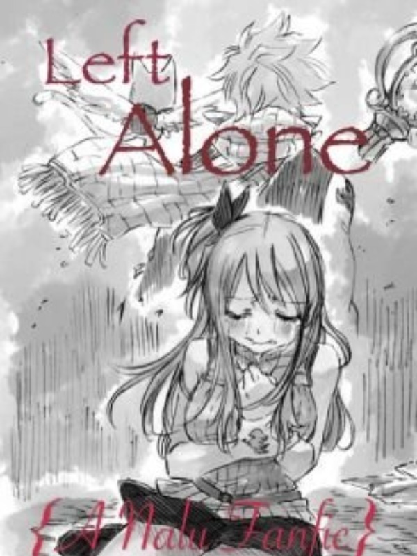 Left Alone (A NaLu Fanfic)
