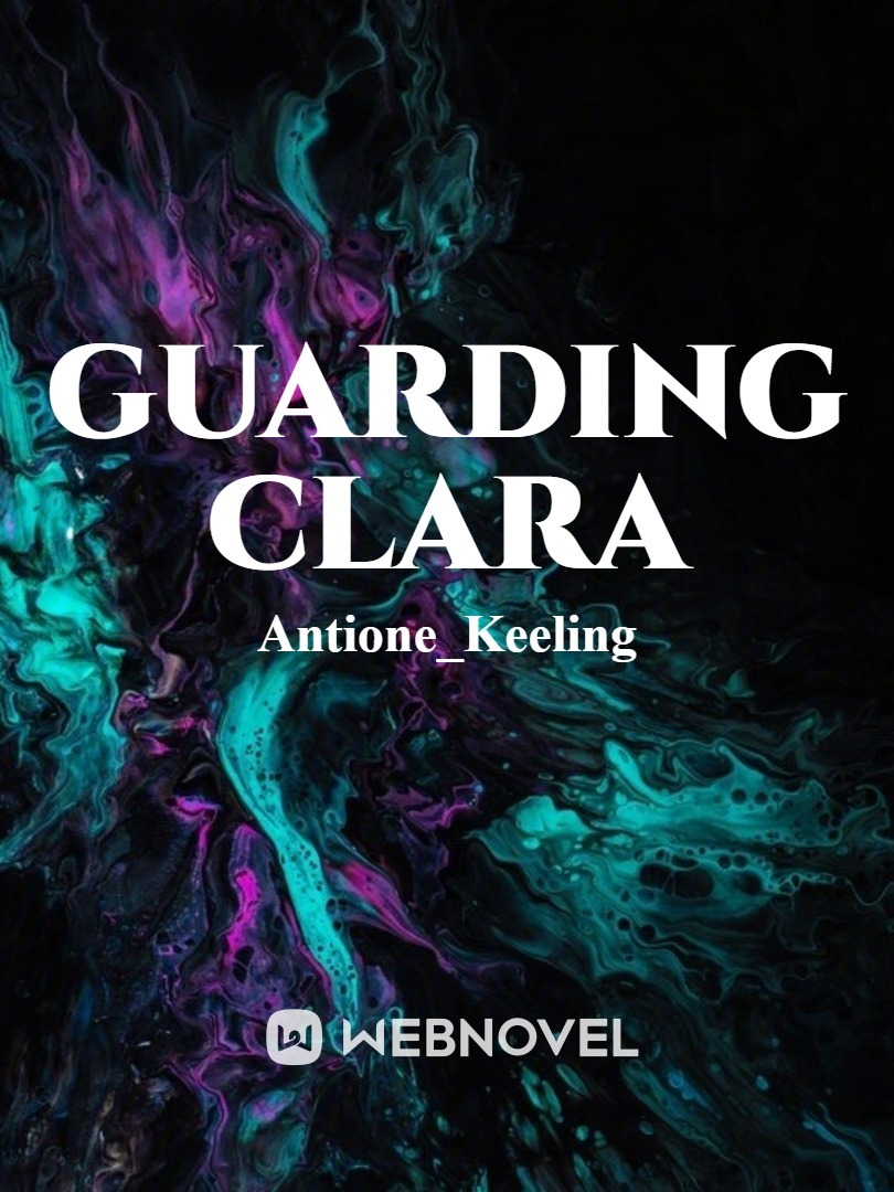 Guarding Clara