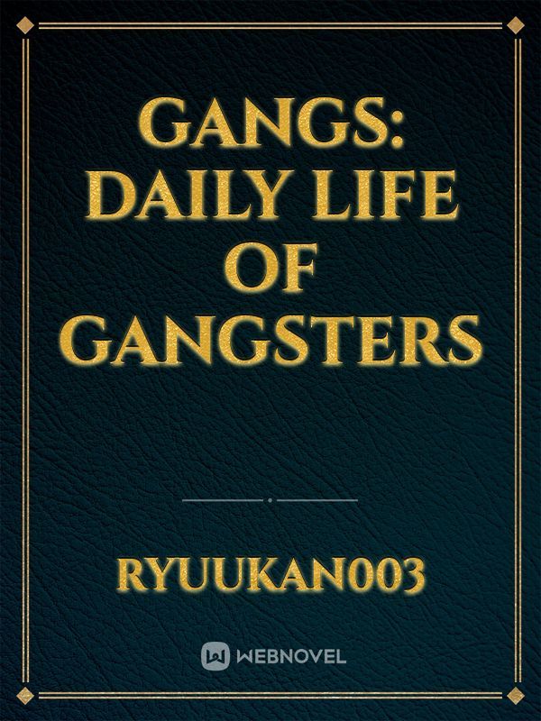 GanGs: Daily life of Gangsters Book
