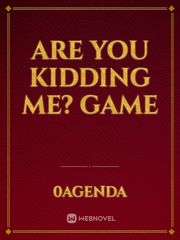 Are you kidding me? Game Book