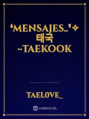 ❛MENSAJES..❜✧태국~taekook Book
