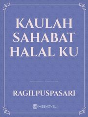 KAULAH SAHABAT HALAL KU Book
