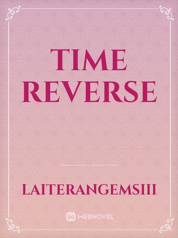 Time Reverse