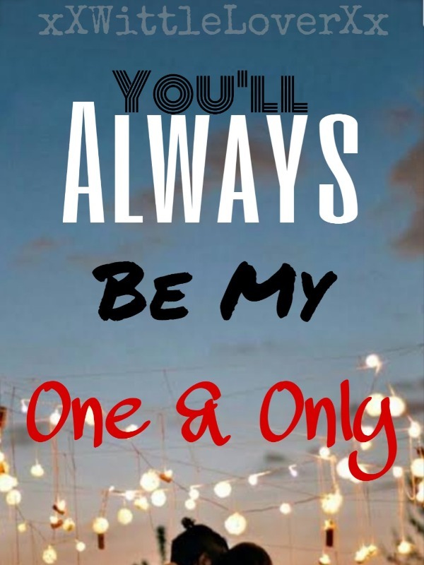 You'll Always Be My One And Only