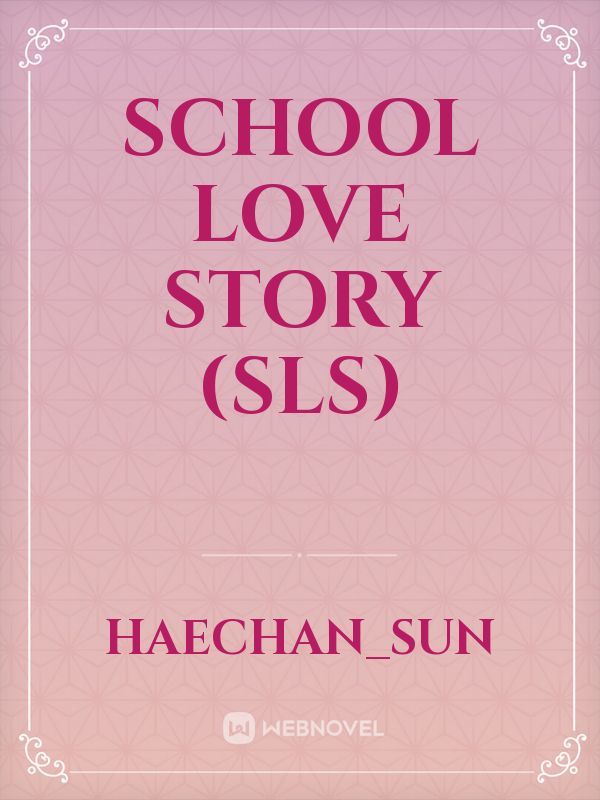 school love story (SLS)