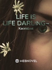 Life is life Darling~ Book