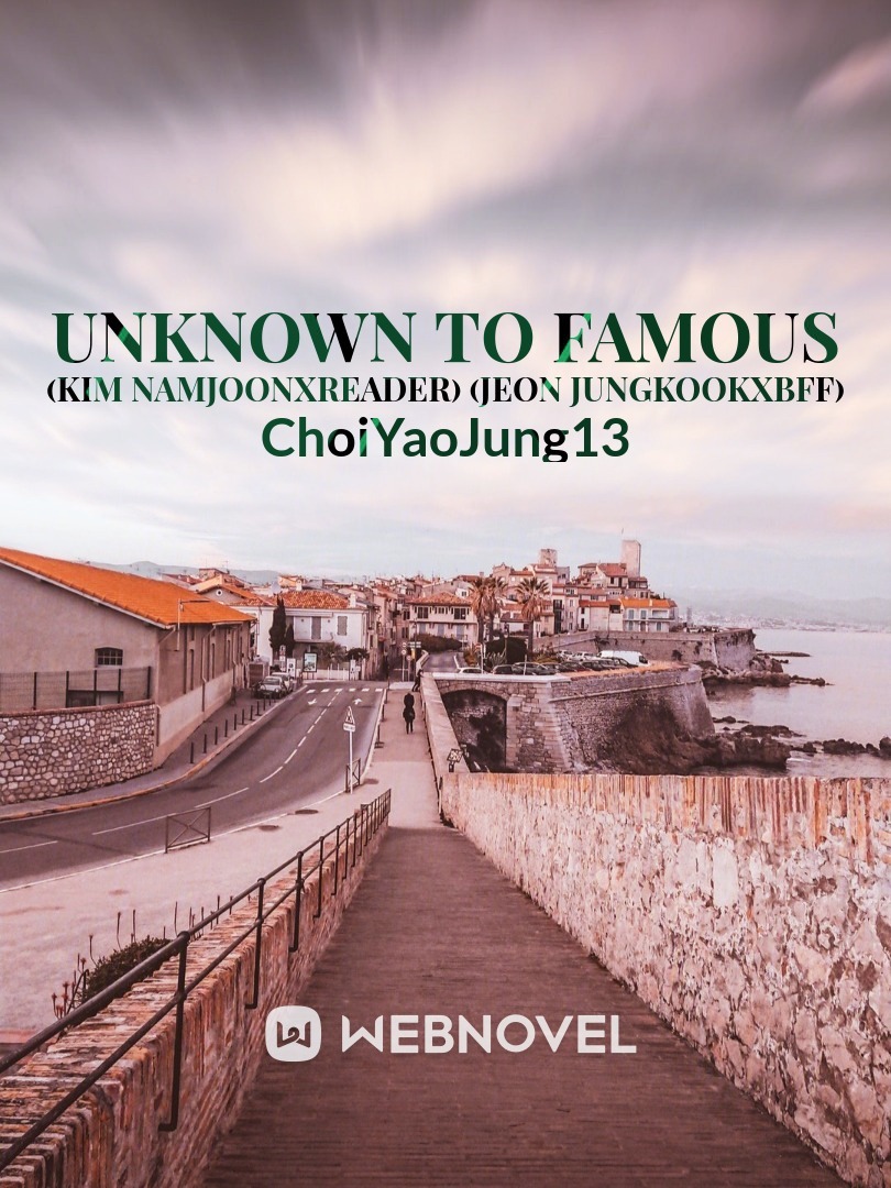 Unknown to Famous (Kim NamjoonXReader) (Jeon JungkookXBFF)