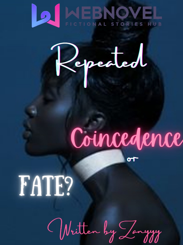Repeated Coincidence or Fate? (A Nigerian Romance)