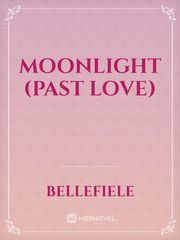 moonlight (past love) Book