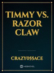 TIMMY VS. RAZOR CLAW Book