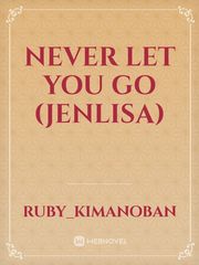 Never let you go (Jenlisa) Book