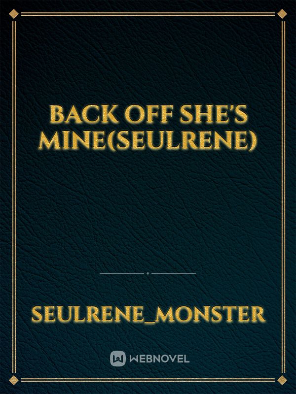 Back Off SHE'S MINE(SEULRENE) Book