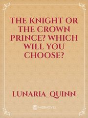 The Knight or The Crown Prince? Which will you choose? Book