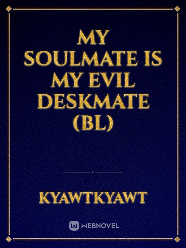 My Soulmate Is My Evil Deskmate (BL)