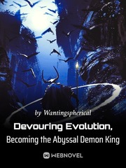 Devouring Evolution, Becoming the Abyssal Demon King Book