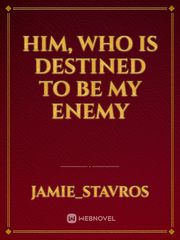 Him, Who Is Destined To Be My Enemy Book