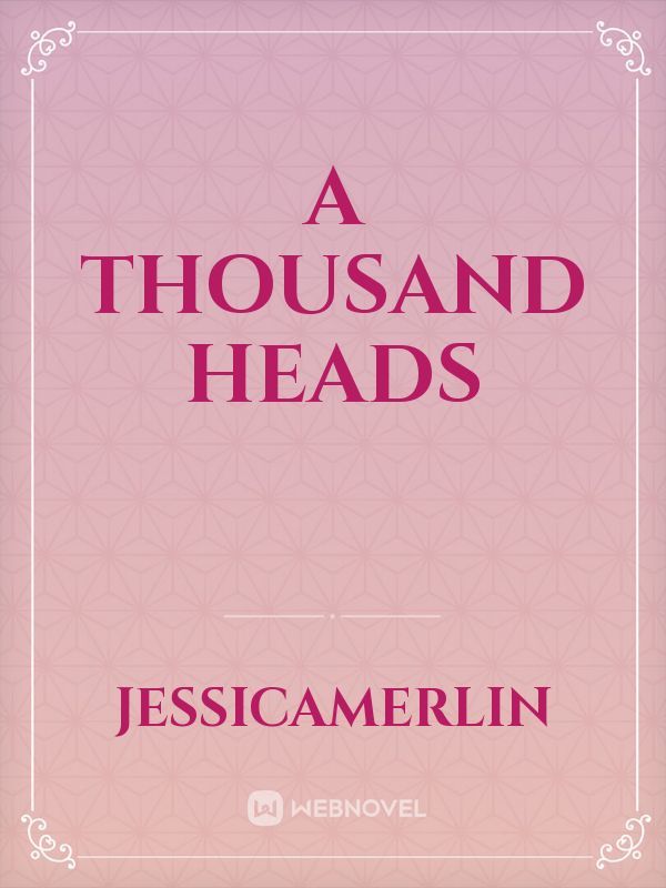 A Thousand Heads