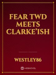 Fear TWD meets Clarke’ish Book