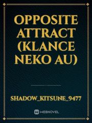 Opposite Attract (klance neko au) Book