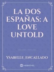 La Dos Españas: A Love Untold Book