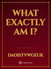 What exactly am i? Book