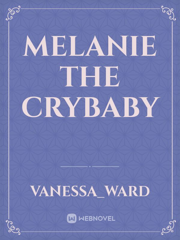 Melanie 
the crybaby Book