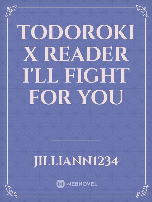 Todoroki x reader I'll fight for you Book