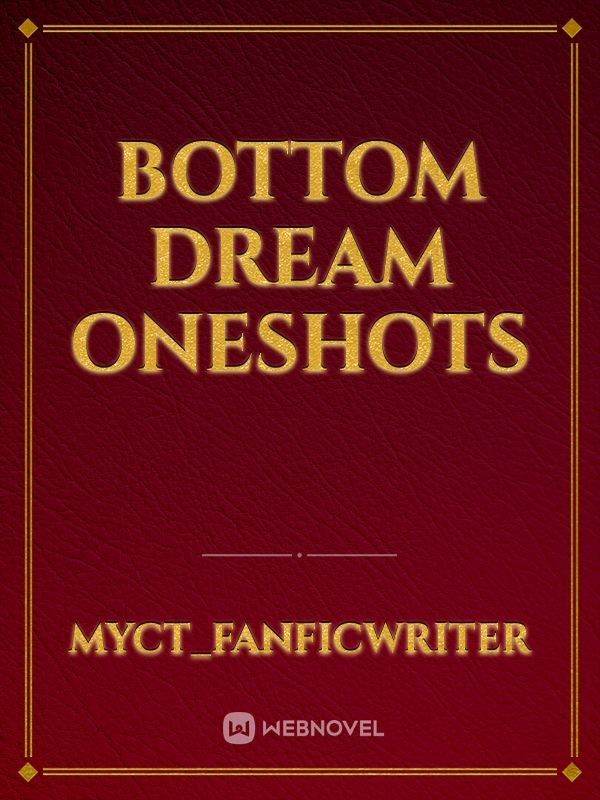 Bottom Dream oneshots Book