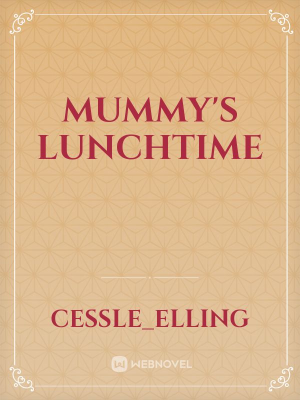 MUMMY'S LUNCHTIME Book
