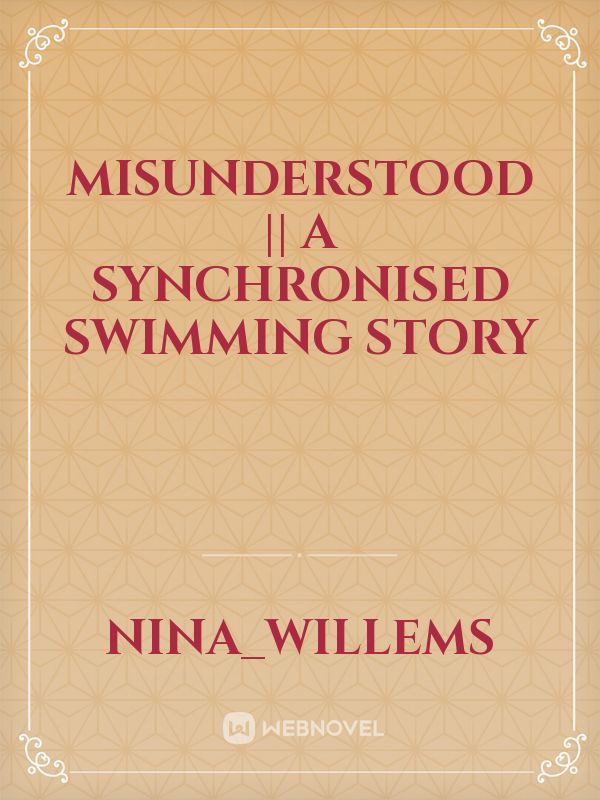 misunderstood || a synchronised swimming story
