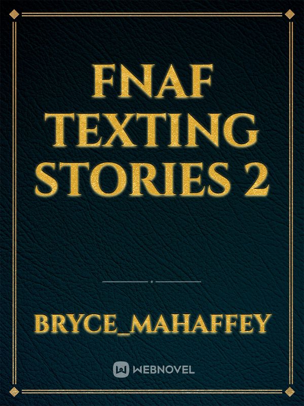 Fnaf Texting Stories 2 Book