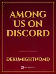 Among us
On discord Book