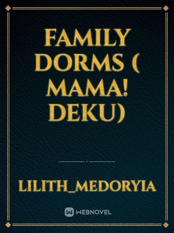 Family Dorms ( Mama! Deku)